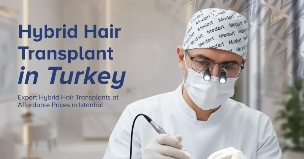 Hybrid Hair Transplant Turkey
